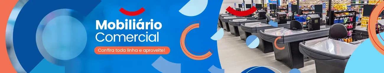 Mobiliário Comercial - Confira toda a linha e aproveite!